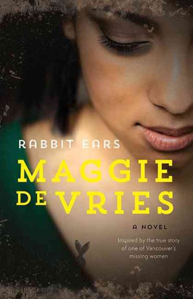 Rabbit ears : a novel / Maggie de Vries.