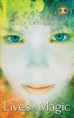 Lives of magic / Lucy Leiderman.