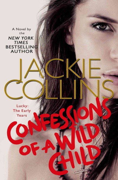 Confessions of a wild child / Jackie Collins.