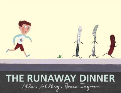 The runaway dinner / Allan Ahlberg and Bruce Ingman.