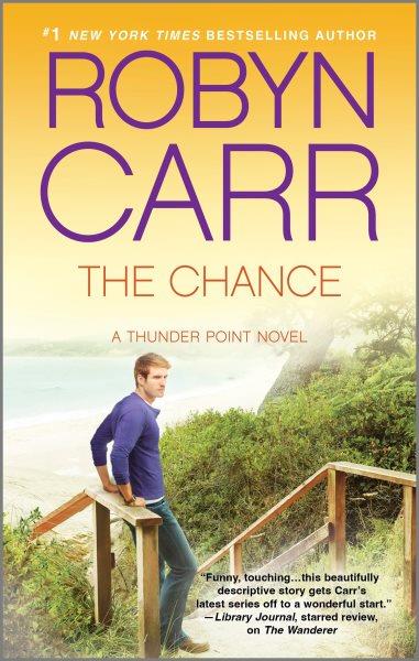 The chance : Robyn Carr.