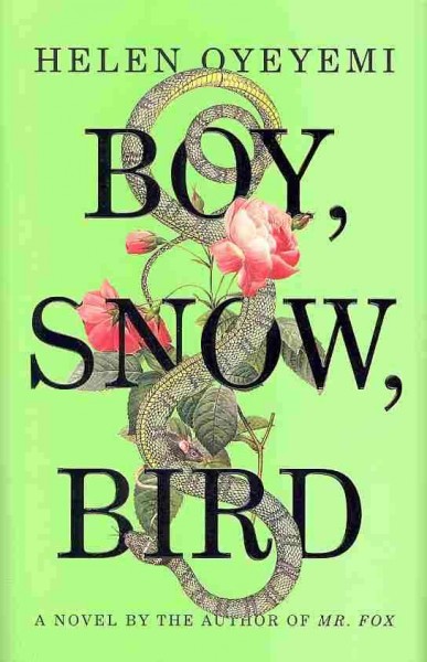 Boy, Snow, Bird / Helen Oyeyemi.