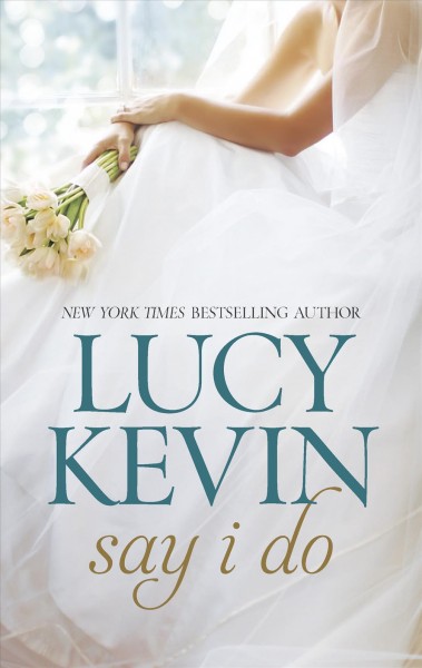 Say I do / Lucy Kevin.