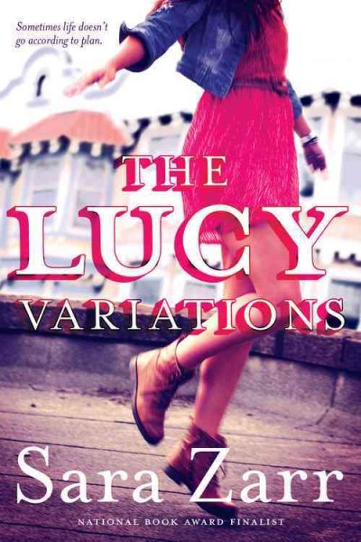 The Lucy variations / by Sara Zarr.