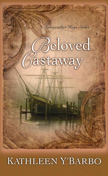 Beloved castaway / Kathleen Y'Barbo.