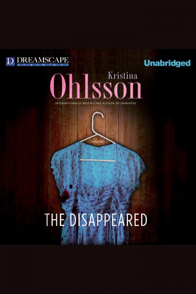 The disappeared / Kristina Ohlsson.