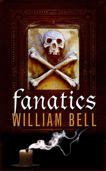 Fanatics [electronic resource] / William Bell.