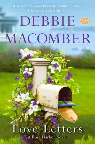 Love letters : a Rose Harbor novel / Debbie Macomber.