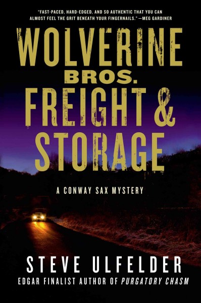 Wolverine Bros. freight & storage : a Conway Sax mystery / Steve Ulfelder.