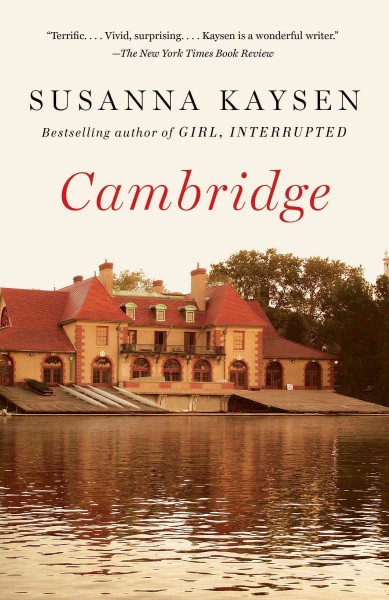 Cambridge [electronic resource] / Susanna Kaysen.