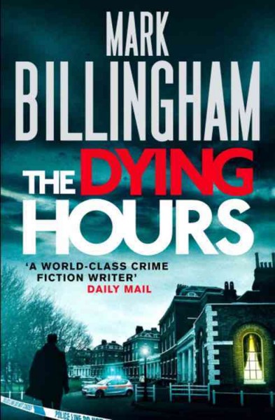 The dying hours / Mark Billingham.