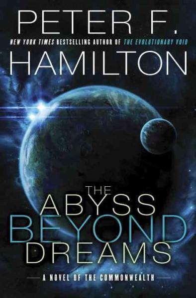 The abyss beyond dreams / Peter F. Hamilton.