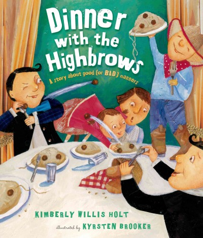 Dinner with the Highbrows / Kimberly Willis Holt ; illustrated by Kyrsten Brooker.