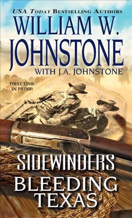 Sidewinders :  bleeding Texas / William W. Johnstone with J.A. Johnstone.