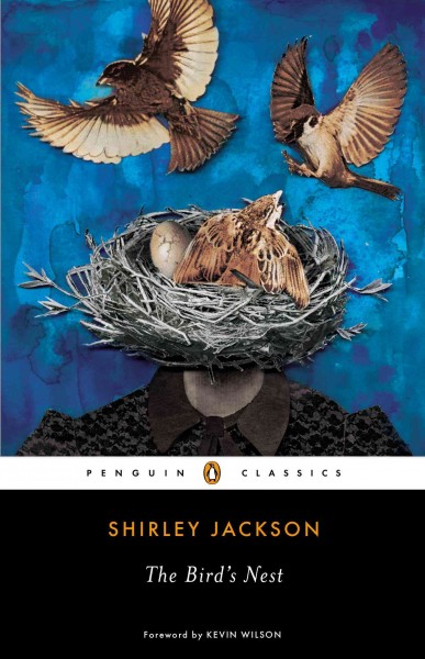 The bird's nest / Shirley Jackson ; foreword by Kevin Wilson.