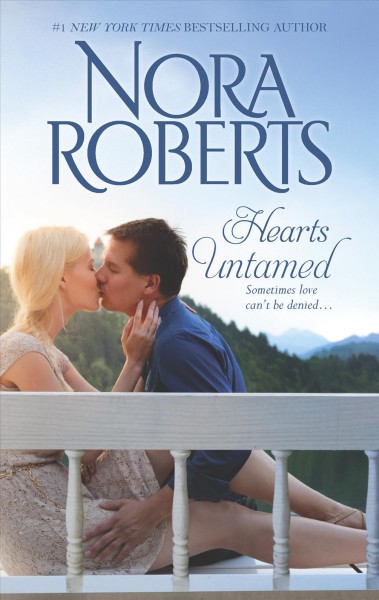 Hearts untamed / Nora Roberts.