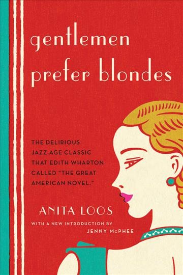 Gentlemen prefer blondes : the illuminating diary of a professional lady / By Anita Loos ; Intimately Illustrated by Ralph Barton ; Introduction by Jenny McPhee.