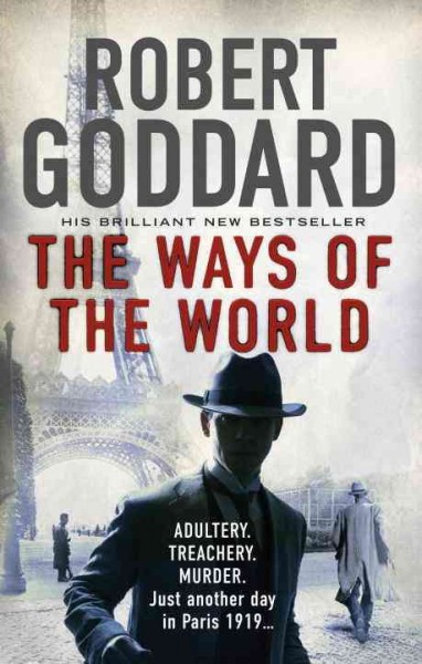 The ways of the world / Robert Goddard.
