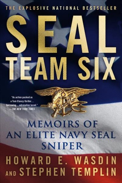 SEAL Team Six : memoirs of an elite Navy seal sniper / Howard E. Wasdin & Stephen Templin.
