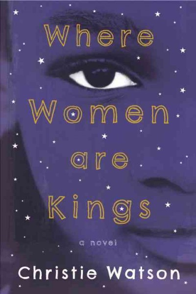 Where women are kings / Christie Watson.