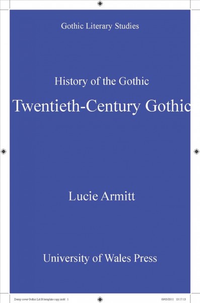 History of the Gothic [electronic resource] : Twentieth-Century Gothic / Lucie Armitt.