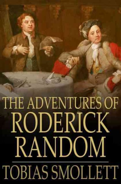 The adventures of Roderick Random [electronic resource] / Tobias Smollett.
