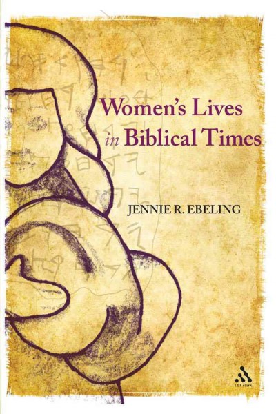 Women's lives in biblical times [electronic resource] / Jennie R. Ebeling.