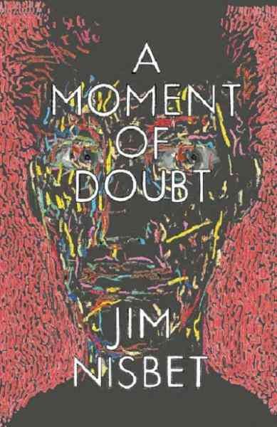 A moment of doubt [electronic resource] / Jim Nisbet.