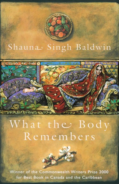 What the Body Remembers  Adult English Fiction Shauna Singh Baldwin
