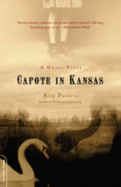 Capote in Kansas [electronic resource] : a ghost story / Kim Powers.