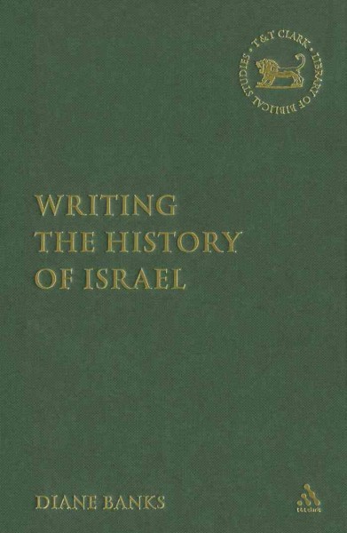 Writing the history of Israel [electronic resource] / Diane Banks.