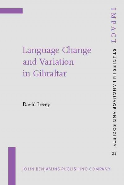 Language change and variation in Gibraltar [electronic resource] / David Levey.