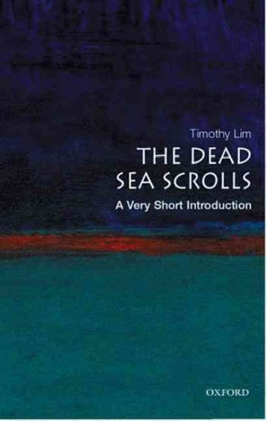 The Dead Sea scrolls [electronic resource] : a very short introduction / Timothy H. Lim.