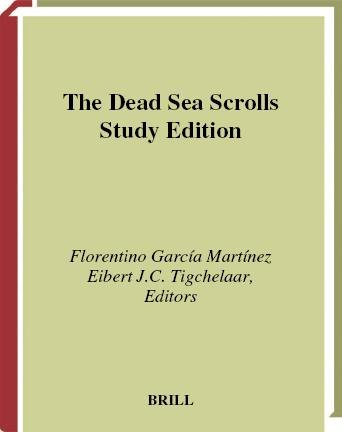 The Dead Sea scrolls study edition [electronic resource] / edited by Florentino García Martínez & Eibert J.C. Tigchelaar.