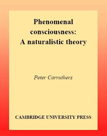 Phenomenal consciousness [electronic resource] : a naturalistic theory / Peter Carruthers.
