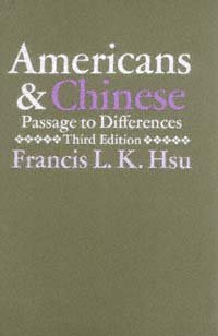 Americans and Chinese [electronic resource] : passage to differences / Francis L.K. Hsu.