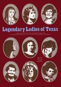Legendary ladies of Texas [electronic resource] / edited by Francis Edward Abernethy.