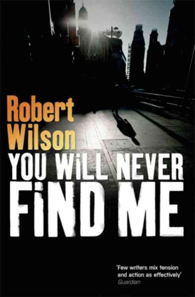 You will never find me / Robert Wilson.