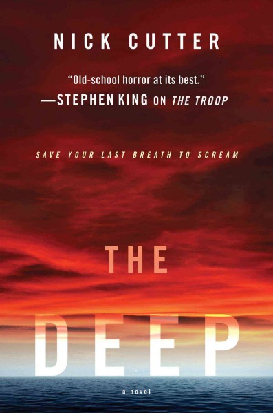 The deep : a novel / Nick Cutter.