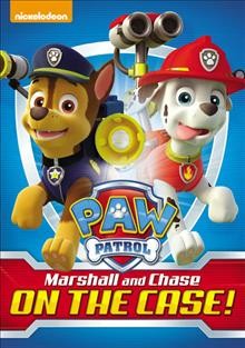 PAW patrol. Marshall and Chase on the case!