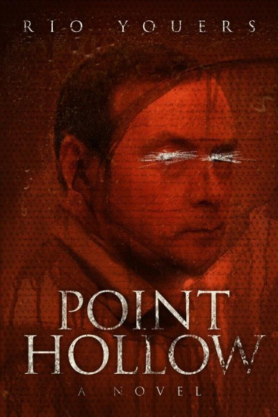 Point Hollow : a novel / Rio Youers.