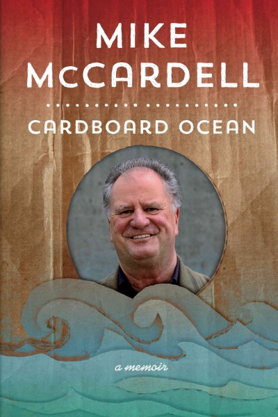 Cardboard ocean : a memoir / Mike McCardell.