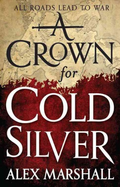 A crown for cold silver / Alex Marshall.