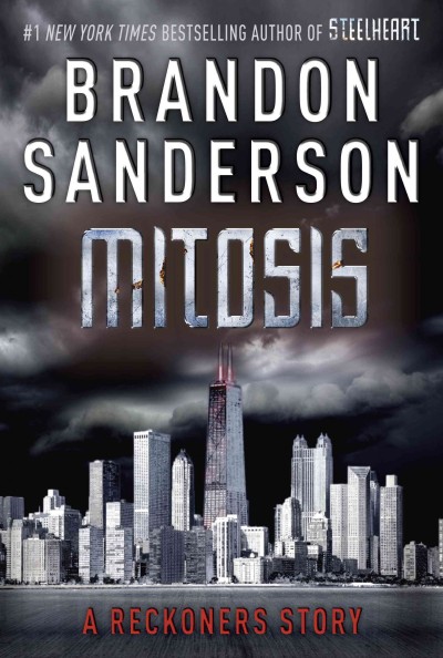 Mitosis : a reckoners story / Brandon Sanderson.
