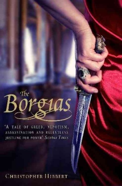 The Borgias / Christopher Hibbert.