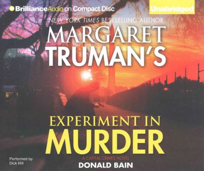 Margaret Truman's experiment in murder: a capital crimes novel / Donald Bain and Margaret Truman.