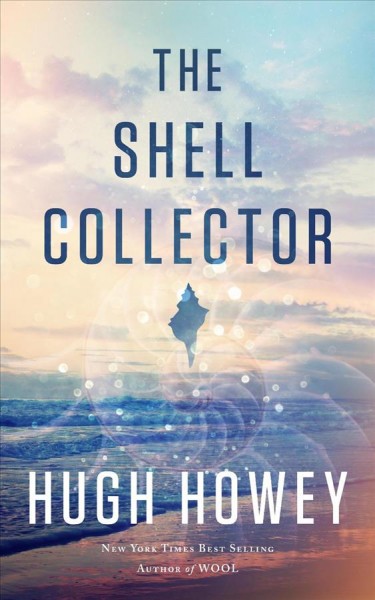 The shell collector / Hugh Howey.