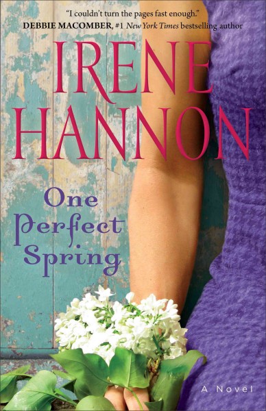 One perfect spring : a novel / Irene Hannon.