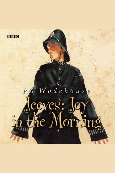 Jeeves [electronic resource] : joy in the morning / P.G. Wodehouse.
