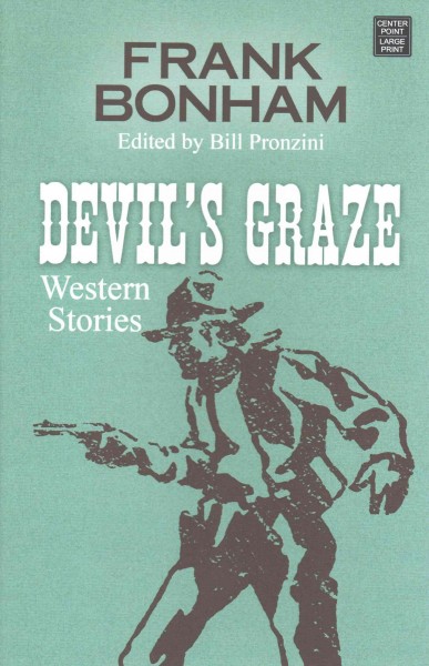 Devil's graze : western stories / Frank Bonham ; edited by Bill Pronzini.